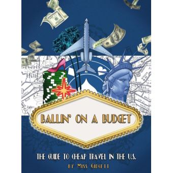 Ballin' On A Budget The Guide To Cheap Travel In The US - 1