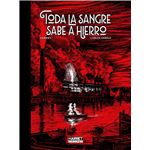 Toda La Sangre Sabe A Hierro