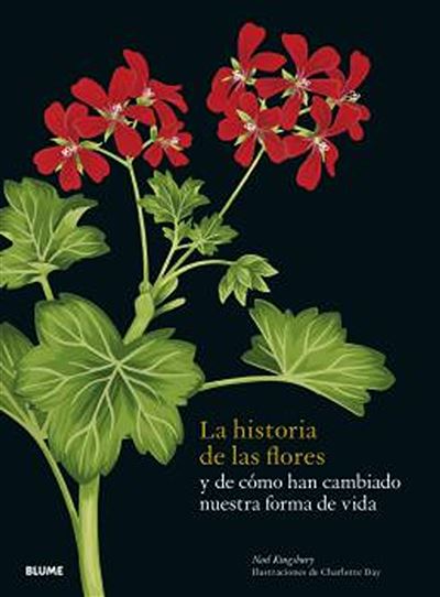 La historia de las flores -  Charlotte Day (Autor), Noel Kingsbury (Autor)