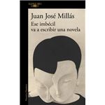 Ese imbécil va a escribir una novela