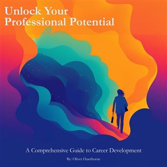 Unlock Your Professional Potential: A Comprehensive Guide to Career Development - 1