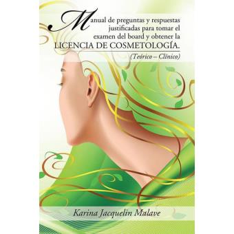 Manual De Preguntas Y Respuestas Justificadas Para Tomar El Examen Del Board Y Obtener La Licencia De Cosmetología. - 1