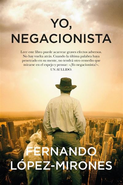Yo, negacionista -  Fernando López-Mirones (Autor)