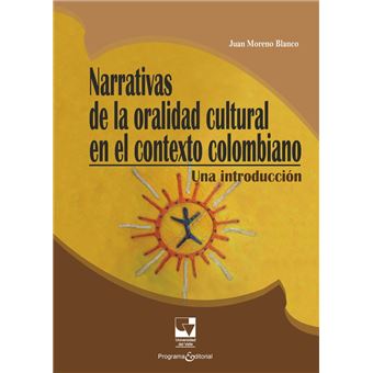 Narrativas de la oralidad cultural en el contexto colombiano - 1