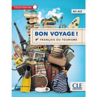 Bon voyage ! Français du Tourisme. Nivel A1-A2 (Libro + DVD)