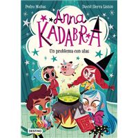 Anna Kadabra. Un problema con alas