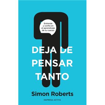 Deja de pensar tanto