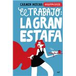 El trabajo: La gran estafa
