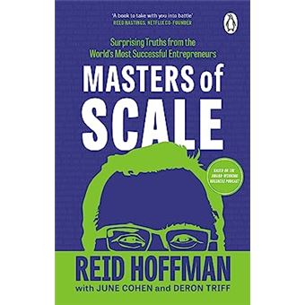 Masters of Scale: Surprising truths from the world’s most successful entrepreneurs
