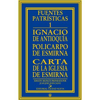 Ignacio de antioquía. policarpo de esmirna.carta de la igles