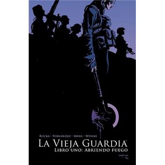 La vieja guardia 1 - Abriendo fuego