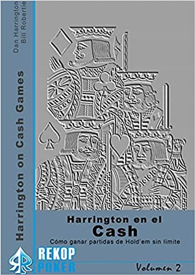 Harrington En El Cash Vol. 2 -  Bill Robertie (Autor), DAN HARRINGTON Y BILL ROBERTIE (Autor)
