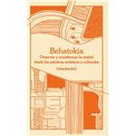 Behatokia Observar Y Transformar La Ciudad Desde Las Practic