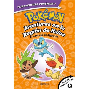 Pokémon. Aventuras en la Región Kalos. El secreto de Zygarde + Aventuras en la Región Teselia. Una verdad legendaria. (FlipAventura Pokémon)
