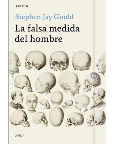 La Falsa Medida del drakontos tapa blanda con solapas libro stephen jay gould español hombrela epub