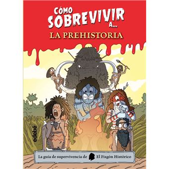 Cómo Sobrevivir A La Prehistoria - 1