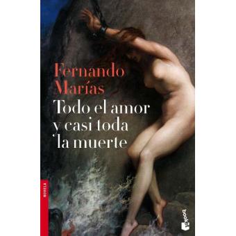 Todo el amor y casi toda la muerte