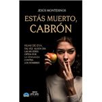 Estás muerto, cabrón