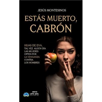 Estás muerto, cabrón
