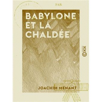 Babylone et la Chaldée - 1