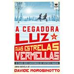 A cegadora luz de duas estrelas vermellas