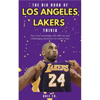 The Big Book of Los Angeles Lakers Trivia: Test Your Knowledge with 400 Fun and Challenging Questions for Los Angeles Lakers Fans - 1