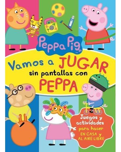 Vamos a jugar sin pantallas con Peppa (Peppa Pig. Actividades)