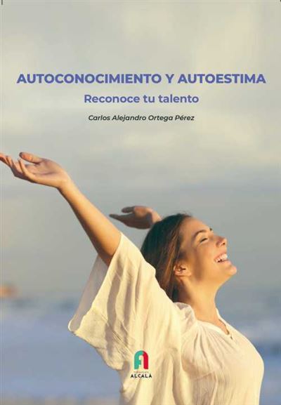 Autoconocimento y autoestima recon -  Carlos Alejandro Ortega Pérez (Autor)