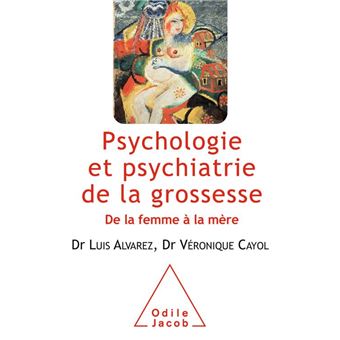 Psychologie et psychiatrie de la grossesse - 1
