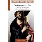 Como quieras tú