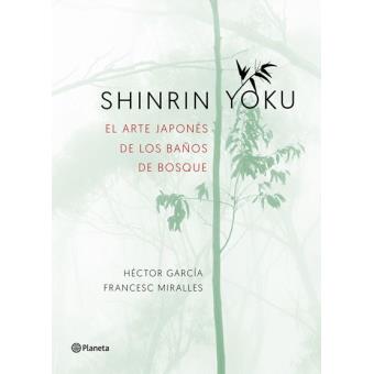 Shinrin yoku. El arte japonés de los baños de bosque
