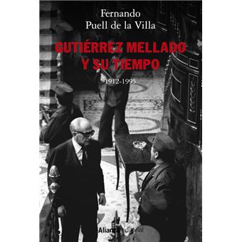Gutiérrez Mellado y su tiempo, 1912-1995