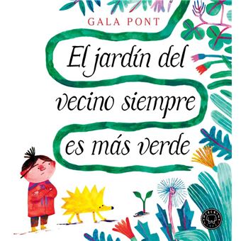 El Jardin Del Vecino Siempre Es Mas Verde