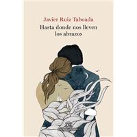 Hasta donde nos lleven los abrazos