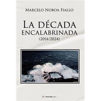 La Década Encalabrinada (2014/2024) - 1
