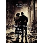 No Digas Nada, Dilo Con El Corazón