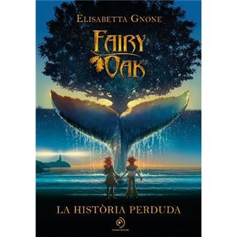 Fairy Oak. La història perduda