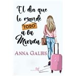 El día que lo mandé todo a la mierda