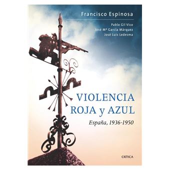 Violencia roja y azul España, 1936-1950