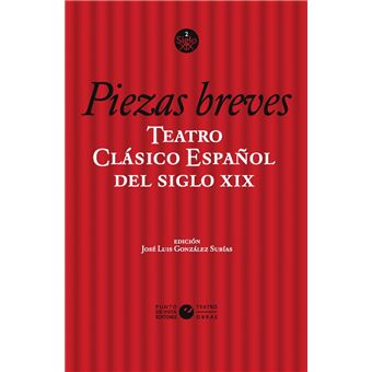 Teatro Clasico Español Del Siglo Xix 2 2 Piezas Breves