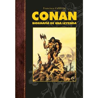 Conan. Biografía de una leyenda