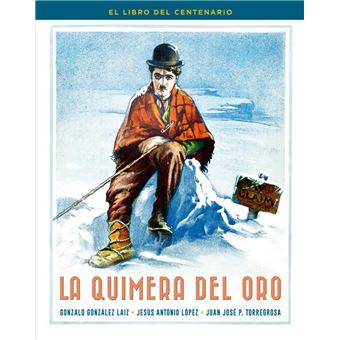 La Quimera Del Oro-El Libro Del Centenario