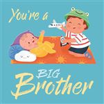 You`Re A Big Brother