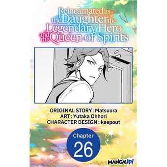 Reincarnated as the Daughter of the Legendary Hero and the Queen of Spirits #026 - 1