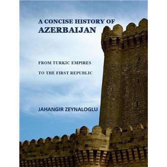 A Concise History of Azerbaijan - 1