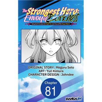 The Strongest Hero: Envoy of Darkness -Betrayed by His Comrades, the Strongest Hero Joins Forces with the Strongest Monster- #081 - 1