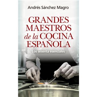 Grandes Maestros De La Cocina Española
