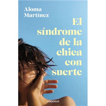El síndrome de la chica con suerte