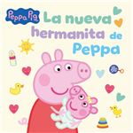 Peppa Pig. Un cuento - La nueva hermanita de Peppa