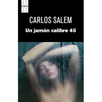 Un jamón calibre 45 - 1